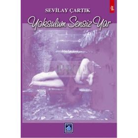 Yoksulum Sensiz Yar / Sevilay Çartık