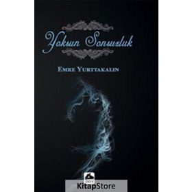 Yoksun Sonsuzluk - Emre Yurttakalın