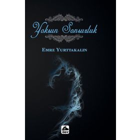 Yoksun Sonsuzluk - Emre Yurttakalın