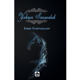 Yoksun Sonsuzluk - Emre Yurttakalın