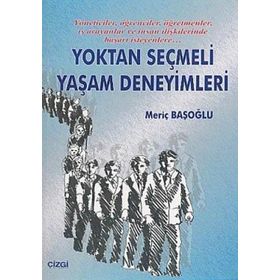 YOKTAN SEÇMELİ YAŞAM DENEYIMLERI - MERİÇ BAŞOĞLU