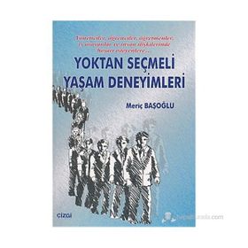 YOKTAN SEÇMELİ YAŞAM DENEYIMLERI - MERİÇ BAŞOĞLU