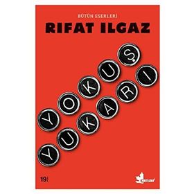 YOKUŞ YUKARI - RIFAT ILGAZ