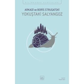 Yokuştaki Salyangoz-Arkadi Strugatski