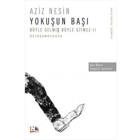 YOKUŞUN BAŞI BÖYLE GELMIŞ BÖYLE GITMEZ 2 - AZIZ NESIN