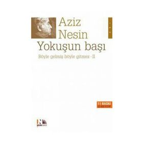 YOKUŞUN BAŞI BÖYLE GELMIŞ BÖYLE GITMEZ 2 - AZIZ NESIN