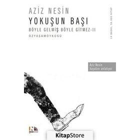 YOKUŞUN BAŞI BÖYLE GELMIŞ BÖYLE GITMEZ 2 - AZIZ NESIN