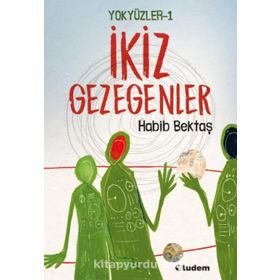 Yokyüzler 1 - İkiz Gezegenler - Habib Bekta