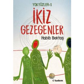 Yokyüzler 1 - İkiz Gezegenler - Habib Bekta