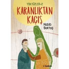 Yokyüzler 2 - Karanlıktan Kaçış - Habib Bektaş