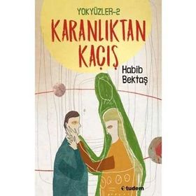 Yokyüzler 2 - Karanlıktan Kaçış - Habib Bektaş