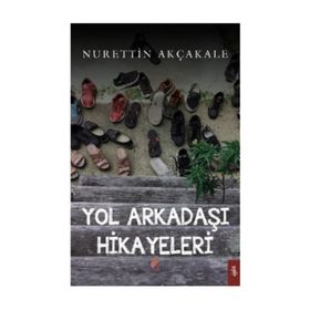 Yol Arkadaşı Hikayeleri - Nurettin Akçakale