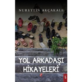 Yol Arkadaşı Hikayeleri - Nurettin Akçakale