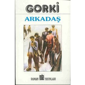 YOL ARKADAŞIM - MAKSIM GORKI