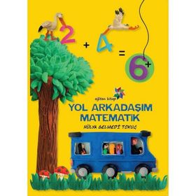 Yol Arkadaşım Matematik - Hülya Gelmedi Tokuç