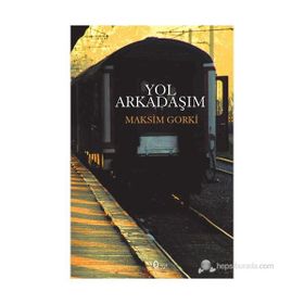 Yol Arkadaşım - Maxim Gorky