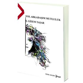 Yol Arkadaşım Mutluluk / Ş. Gizem Taşar