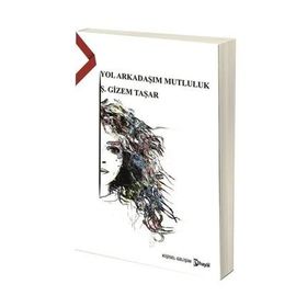 Yol Arkadaşım Mutluluk / Ş. Gizem Taşar