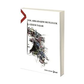 Yol Arkadaşım Mutluluk / Ş. Gizem Taşar
