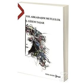 Yol Arkadaşım Mutluluk / Ş. Gizem Taşar