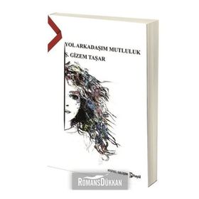 Yol Arkadaşım Mutluluk / Ş. Gizem Taşar