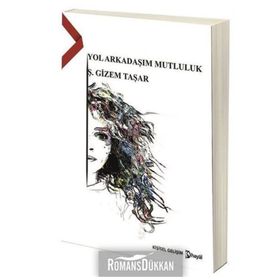 Yol Arkadaşım Mutluluk / Ş. Gizem Taşar