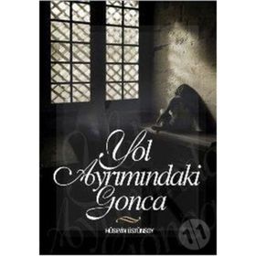 YOL AYRIMINDAKİ GONCA - HÜSEYİN ÜSTÜNSOY