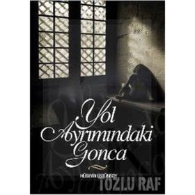 YOL AYRIMINDAKİ GONCA - HÜSEYİN ÜSTÜNSOY