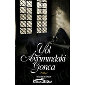 YOL AYRIMINDAKİ GONCA - HÜSEYİN ÜSTÜNSOY