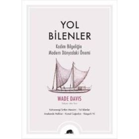 Yol Bilenler - Wade Davis