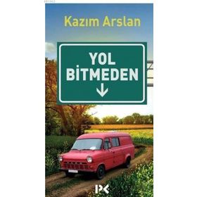 Yol Bitmeden - Kazım Arslan