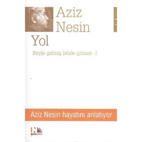 Yol Böyle Gelmiş Böyle Gitmez 1 - Aziz Nesin
