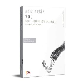 Yol Böyle Gelmiş Böyle Gitmez 1 - Aziz Nesin
