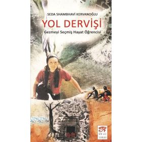 Yol Dervişi - Gezmeyi Seçmiş Hayat Öğrencisi - Seda Shambhavi Kervanoğlu