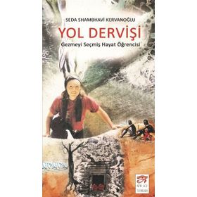 Yol Dervişi - Gezmeyi Seçmiş Hayat Öğrencisi - Seda Shambhavi Kervanoğlu