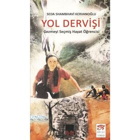 Yol Dervişi - Gezmeyi Seçmiş Hayat Öğrencisi - Seda Shambhavi Kervanoğlu