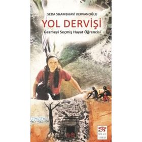 Yol Dervişi - Gezmeyi Seçmiş Hayat Öğrencisi - Seda Shambhavi Kervanoğlu
