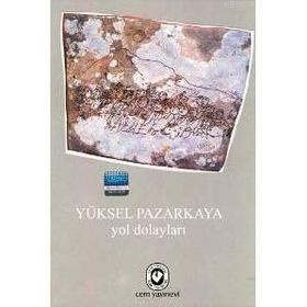 YOL DOLAYLARI - YÜKSEL PAZARKAYA