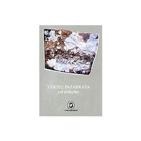 YOL DOLAYLARI - YÜKSEL PAZARKAYA