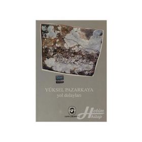 YOL DOLAYLARI - YÜKSEL PAZARKAYA