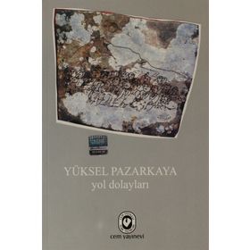 YOL DOLAYLARI - YÜKSEL PAZARKAYA