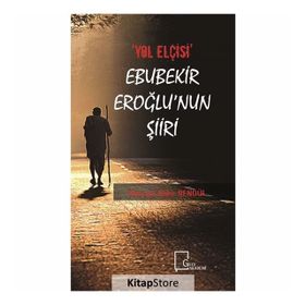Yol Elçisi Ebubekir Eroğlu'nun Şiiri - Mehmet Bakır Şengül