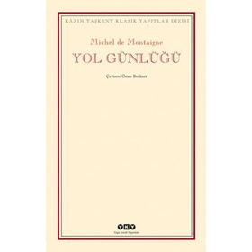 YOL GÜNLÜĞÜ - MICHEL DE MONTAIGNE