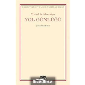 YOL GÜNLÜĞÜ - MICHEL DE MONTAIGNE