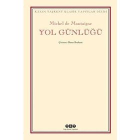 YOL GÜNLÜĞÜ - MICHEL DE MONTAIGNE