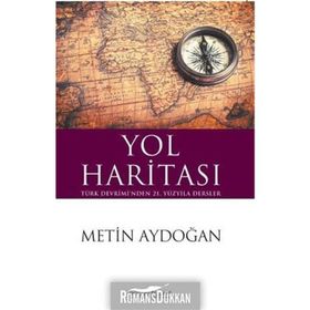 Yol Haritası Türk Devriminden 21.Yüzyıla Dersler - Metin Aydoğan