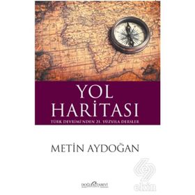 Yol Haritası Türk Devriminden 21.Yüzyıla Dersler - Metin Aydoğan