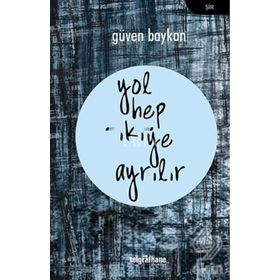 Yol Hep İkiye Ayrılır - Güven Baykan