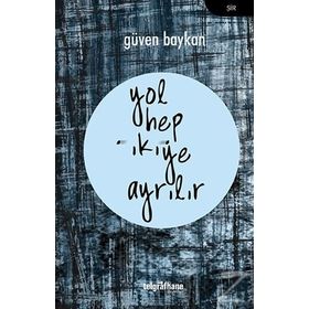 Yol Hep İkiye Ayrılır - Güven Baykan