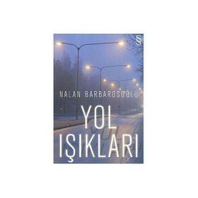 YOL IŞIKLARI - NALAN BARBAROSOĞLU
